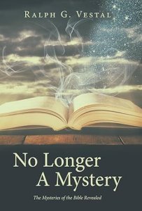 No Longer A Mystery: The Mysteries of the Bible Revealed
