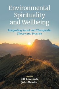Environmental Spirituality and Wellbeing: Integrating Social and Therapeutic Theory and Practice