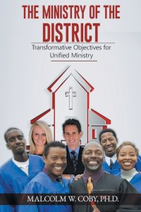 The Ministry Disctrict: Transformative Objectives for Unified Ministry