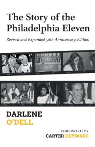 The Story of the Philadelphia Eleven: Revised and Expanded 50th Anniversary Edition