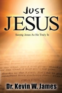 Just Jesus: Seeing Jesus As He Truly Is