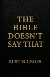 The Bible Doesn't Say That