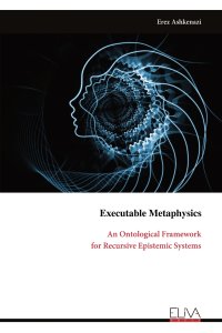 Executable Metaphysics: An Ontological Framework for Recursive Epistemic Systems