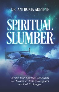 Spiritual Slumber: Awaken Your Spiritual Sensitivity to Overcome Destiny Swappers and Evil Exchangers