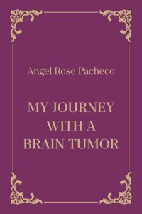 My Journey with a Brain Tumor