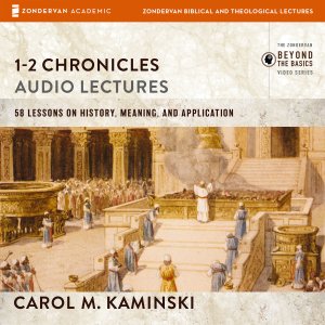 1-2 Chronicles: Audio Lectures