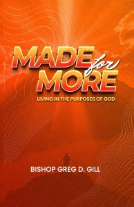 Made For More: Living in the Purposes of God