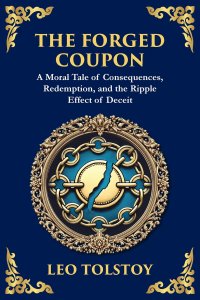 The Forged Coupon: A Tale of Crime, Consequence, and Redemption (Large Print Deluxe Edition For Easy Reading)