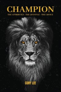 Champion: The Attributes, The Lifestyle, The Choice