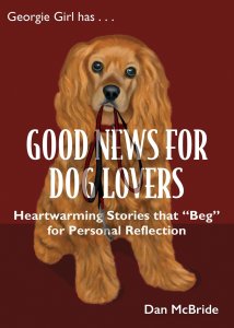 Good News for Dog Lovers: Heartwarming Stories that "Beg" for Personal Reflection