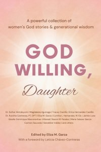God Willing, Daughter: A powerful collection of women's God stories & generational wisdom