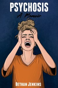 Psychosis - A Memoir