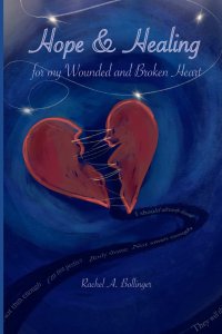 Hope and Healing for my Wounded and Broken Heart