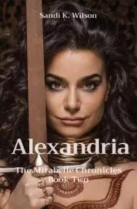 Alexandria: The Mirabelle Chronicles Book Two