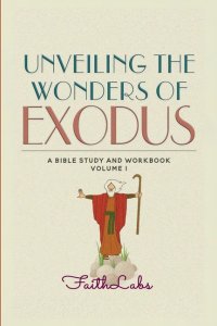 Unveiling the Wonders of Exodus: Bible Study Guide and Activities Workbook for Kids