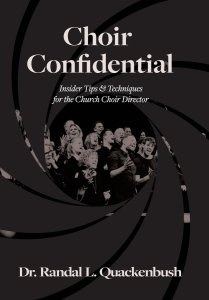 Choir Confidential: Insider Tips & Techniques for the Church Choir Director