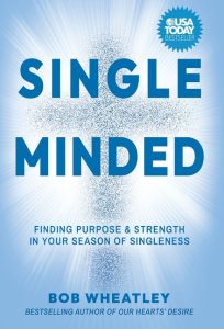 Single-Minded: Finding Purpose & Strength in Your Season of Singleness