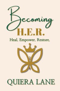 Becoming H.E.R.: Heal. Empower. Restore. Devotional