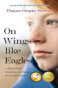 On Wings like Eagles: A Story of Faith, Forgiveness, and Finding the Strength to Endure