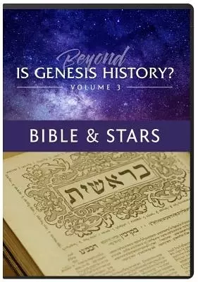 Beyond Is Genesis History? Volume 3 DVD