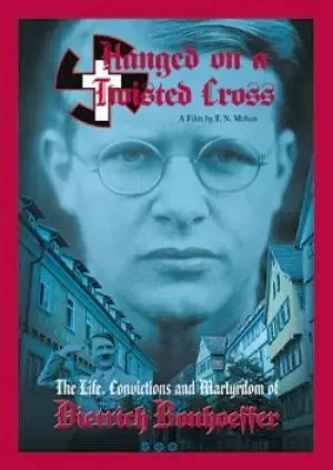 Hanged On A Twisted Cross: Dietrich Bonhoeffer DVD