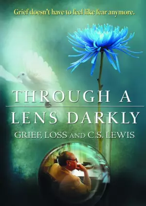 Through A Lens Darkly: Grief, Loss And C S Lewis DVD