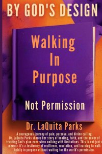 By God's  Design: Walking in Purpose, Not Permission