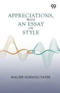 Appreciations, With An Essay On Style