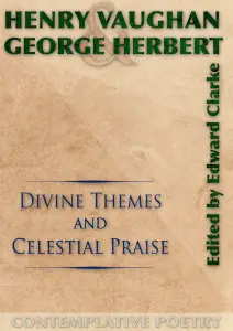 Henry Vaughan & George Herbert: Divine Themes & Celestial Praise