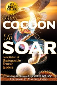 From Cocoon to Soar: Compilation of Unstoppable Female Leaders