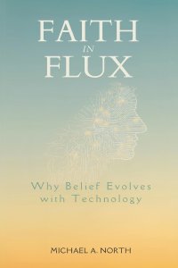 Faith in Flux: Why Belief Evolves With Technology
