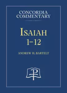 Isaiah 1-12 - Concordia Commentary