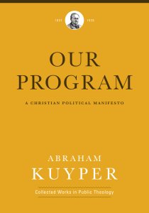 Our Program (Abraham Kuyper Collected Works in Public Theology)