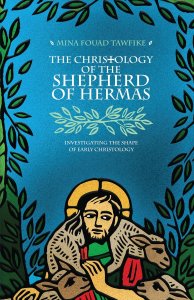 The Christology of the Shepherd of Hermas