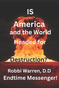 Is America and the World Headed for Destruction?