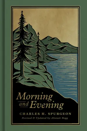 Morning and Evening - Spurgeon, Modern Language ESV Edition
