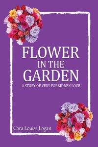 FLOWER IN THE GARDEN; A story of very forbidden love