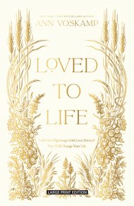Loved to Life: A 40-Day Pilgrimage with Love Himself That Will Change Your Life