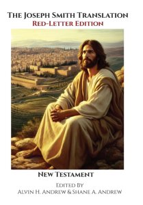 The Joseph Smith Translation, Red-Letter Edition, New Testament