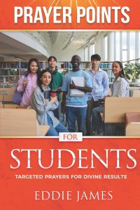Prayer Points for Students: Targeted Prayers For Divine Results