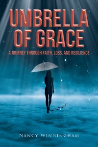 Umbrella of Grace: A Journey Through Faith, Loss, and Resilience
