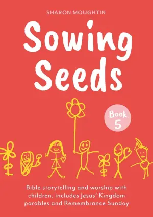 Sowing Seeds Book 5 - Includes Remembrance Sunday