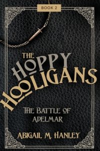 The Hoppy Hooligans: The Battle of Adelmar