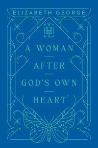 Woman After God’s Own Heart