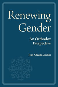 Renewing Gender: An Orthodox Perspective