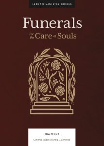 Funerals (Lexham Ministry Guides)