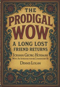 THE PRODIGAL: WOW A Long Lost Friend Returns - With An Introduction and Commentary By Dennis Logan