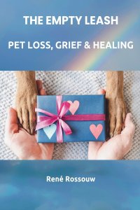 The Empty Leash - Pet Loss, Grief and Healing