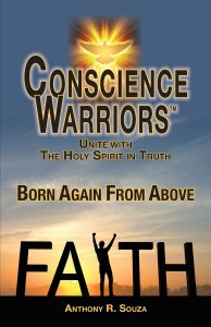 Conscience Warriors Born Again From Above: Unite with The Holy Spirit in Truth