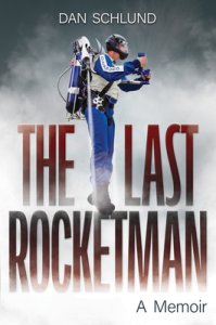 The Last Rocketman: A Memoir